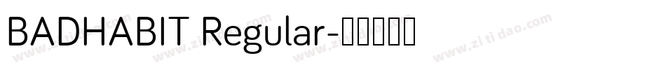 BADHABIT Regular字体转换